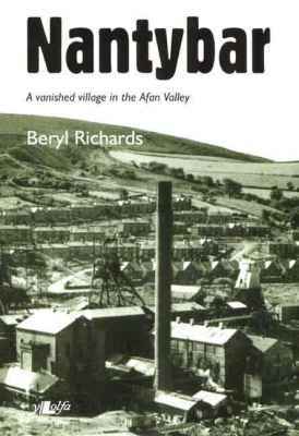 Llun o 'Nantybar - A Vanished Village in the Afan Valley' 
                              gan Beryl Richards